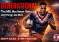 Joseph Suaalii Is Not Just Good — He Is Generational Talent the NRL Has Never Seen Before